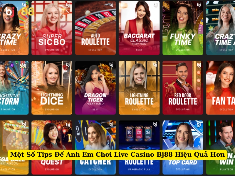 một số tips để anh em chơi live casino bj88 hiệu quả hơn
