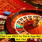 Top Nhà Cái Thái Lan 2025 Uy Tín & Nạp Rút Siêu Tốc Cho Bet Thủ